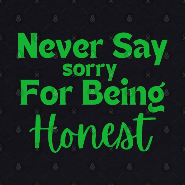 Never say sorry for being honest by dooddles